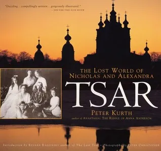 Tsar: The Lost World of Nicholas and Alexandra