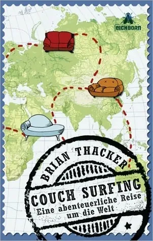 Couch Surfing. Eine abenteuerliche Reise um die Welt