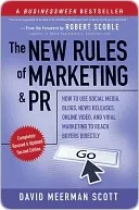 The New Rules of Marketing and PR: How to Use Social Media, Blogs, News Releases, Online Video, and Viral Marketing to Reach Buyers Directly