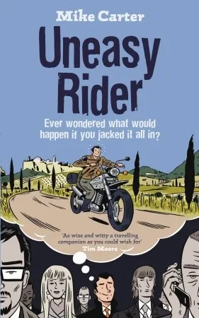 Uneasy Rider: Travels Through a Mid-Life Crisis