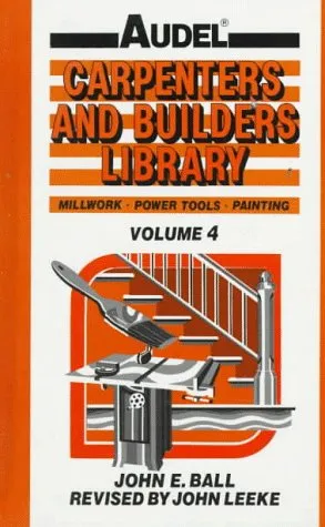 Audel Carpenters and Builders Library: Millwork, Power Tools, Painting