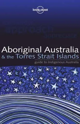 Aboriginal Australia & the Torres Strait Islands (Lonely Planet Guide)