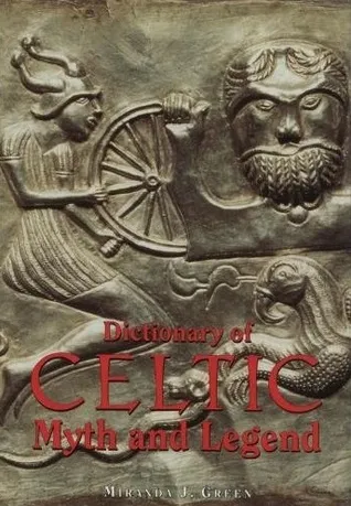 Dictionary of Celtic Myth and Legend