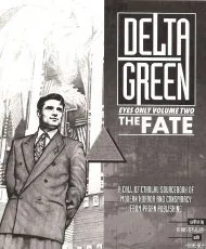 Delta Green: Eyes Only Volume Two, The Fate