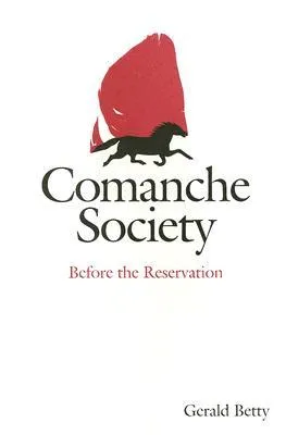 Comanche Society: Before the Reservation