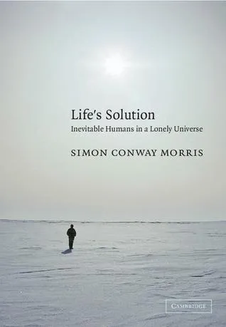 Life's Solution: Inevitable Humans in a Lonely Universe