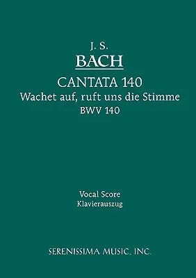 Cantata No. 140: Wachet Auf, Ruft Uns Die Stimme, Bwv 140 - Vocal Score