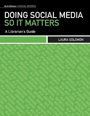 Doing Social Media So It Matters: A Librarian