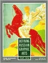 Defining Russian Graphic Arts: From Diaghilev to Stalin, 1898-1934