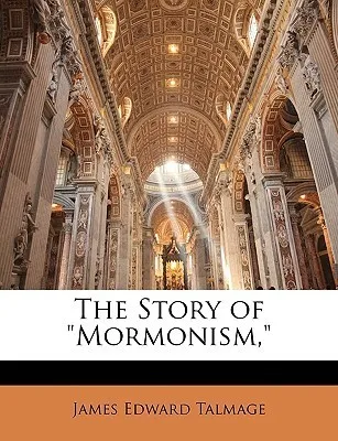 The Story of Mormonism