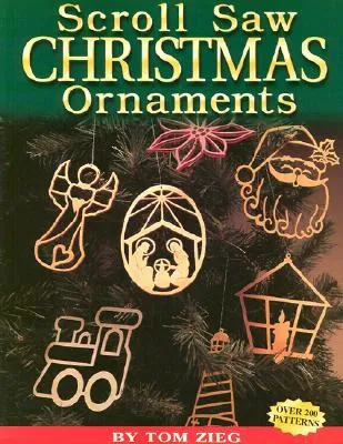 Scroll Saw Christmas Ornaments: Over 200 Patterns