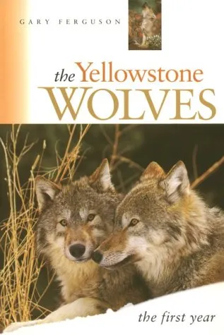 The Yellowstone Wolves: The First Year