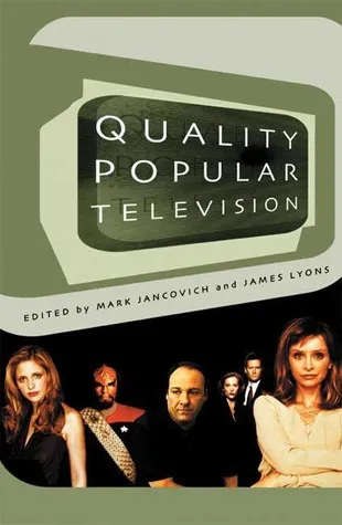 Quality Popular Television: Cult TV, the Industry and Fans