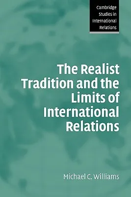 The Realist Tradition and the Limits of International Relations