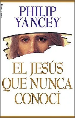 El Jesús que nunca conocí