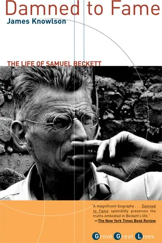 Damned to Fame: The Life of Samuel Beckett