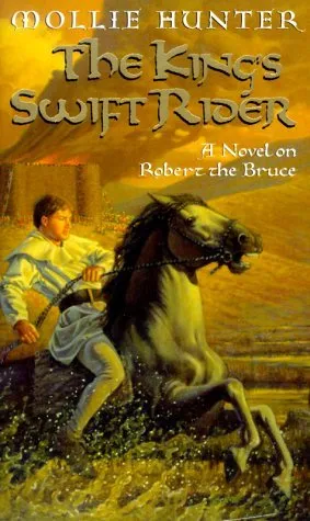 The King's Swift Rider: A Novel on Robert the Bruce