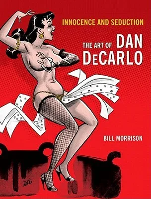 Innocence and Seduction: The Art of Dan DeCarlo