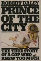 Prince of the City: The True Story of a Cop Who Knew Too Much