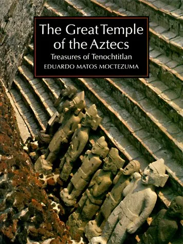 Great Temple of the Aztecs: Treasures of Tenochtitlan