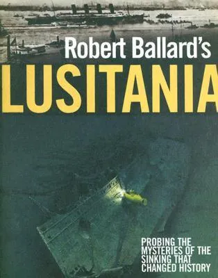 Robert Ballard's Lusitania