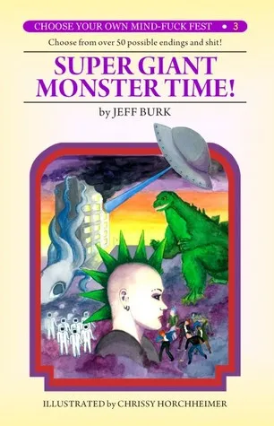 Super Giant Monster Time! (Choose Your Own Mind-Fuck Fest #3)