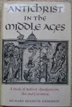 Antichrist in the Middle Ages: A Study of Medieval Apocalypticism, Art, and Literature