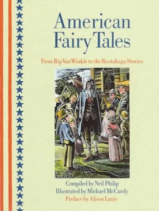 American Fairy Tales: From Rip Van Winkle to the Rootabaga Stories