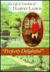 "Perfectly Delightful": The Life and Gardens of Harvey Ladew