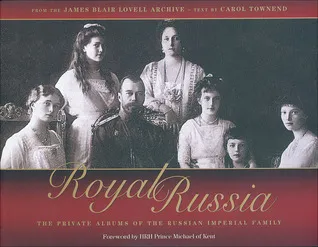 Royal Russia: The Private Albums of the Russian Imperial Family