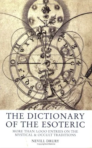 The Dictionary Of The Esoteric: More than 3000 Entries On The Mystical And Occult Traditions