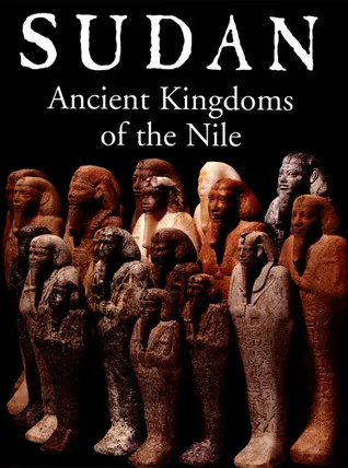 Sudan: Ancient Kingdom of the Nile