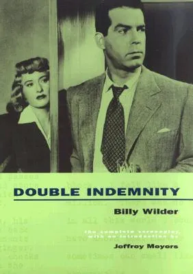 Double Indemnity: The Complete Screenplay