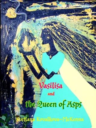 Vasilisa and the Queen of Asps