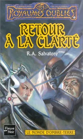 Les Royaumes oubliés, tome 4 : Le Monde d'Ombre-Terre - Retour à la clarté