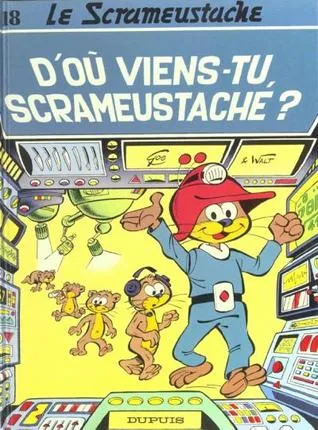 D'où viens-tu, Scrameustache?