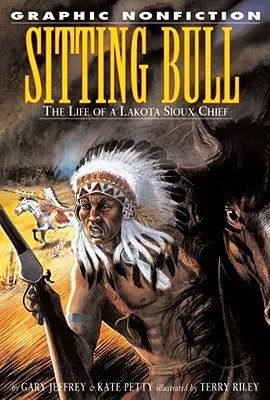 Sitting Bull: The Life of a Lakota Chief