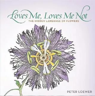 Loves Me, Loves Me Not: The Hidden Language of Flowers