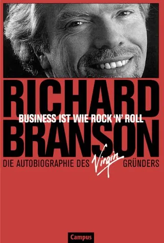 Business Ist Wie Rock'n'roll. Die Autobiographie Des Virgin  Gründers