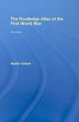 The Routledge Atlas of the First World War