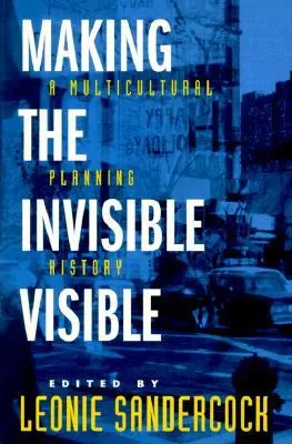 Making the Invisible Visible: A Multicultural Planning History