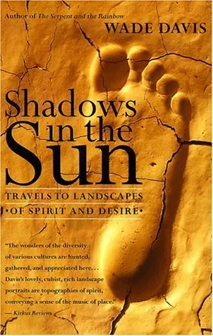 Shadows in the Sun: Travels to Landscapes of Spirit and Desire