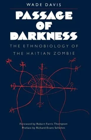 Passage of Darkness: The Ethnobiology of the Haitian Zombie