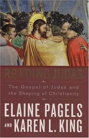 Reading Judas: The Gospel of Judas and the Shaping of Christianity