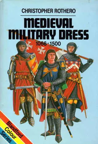 Medieval Military Dress, 1066-1500