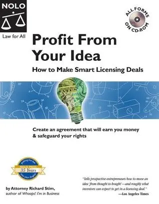 Profit from Your Idea: How to Make Smart Licensing Decisions [With CDROM]