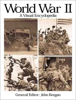 World War II: A Visual Encyclopedia