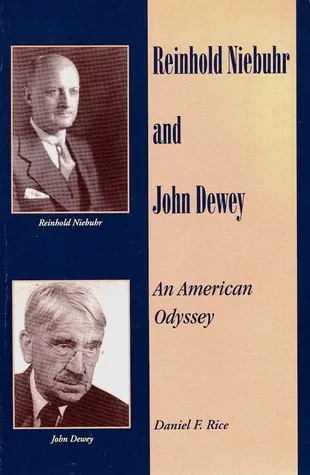 Reinhold Niebuhr and John Dewey: An American Odyssey