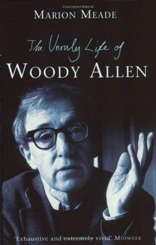 The Unruly Life of Woody Allen: A Biography