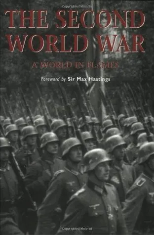 The Second World War: A world in flames